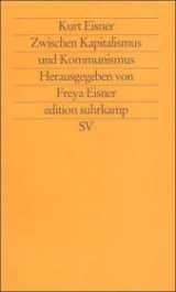 Zwischen Kapitalismus und Kommunismus - Kurt Eisner