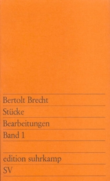 Stücke. Bearbeitungen. Band 1 - Bertolt Brecht