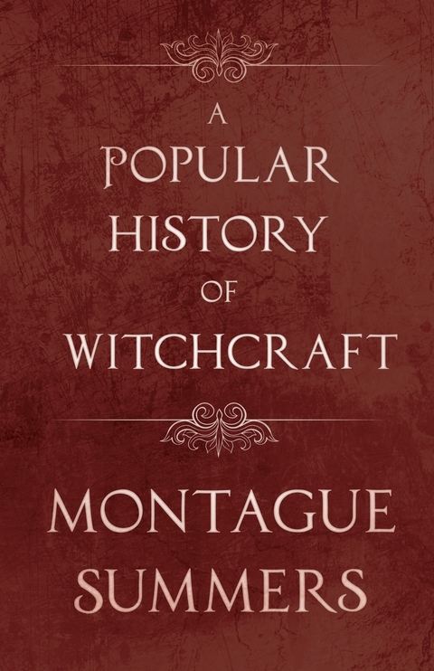 A Popular History of Witchcraft - Montague Summers