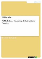 P4-Modell und Marketing als betriebliche Funktion - Wiebke Adler