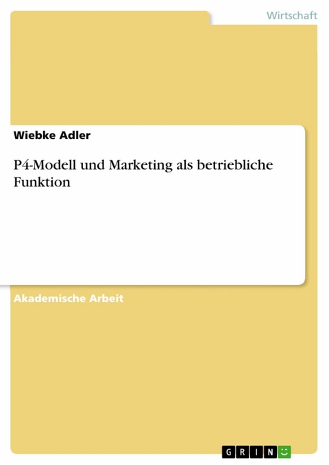 P4-Modell und Marketing als betriebliche Funktion - Wiebke Adler