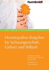 Homöopathie-Ratgeber für Schwangerschaft, Geburt und Stillzeit - Naik, Dr. Prashant