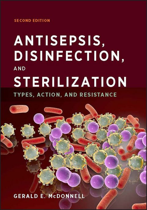 Antisepsis, Disinfection, and Sterilization -  Gerald E. McDonnell