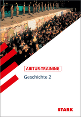 STARK Abitur-Training - Geschichte Band 2 - Größl, Wolf-Rüdiger; Müller, Harald; Biedert, Hans-Karl