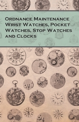 Ordnance Maintenance Wrist Watches, Pocket Watches, Stop Watches and Clocks -  ANON