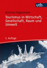 Tourismus in Wirtschaft, Gesellschaft, Raum und Umwelt  - - Andreas Kagermeier