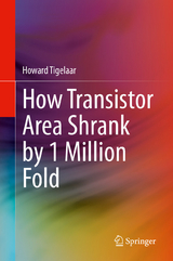 How Transistor Area Shrank by 1 Million Fold -  Howard Tigelaar