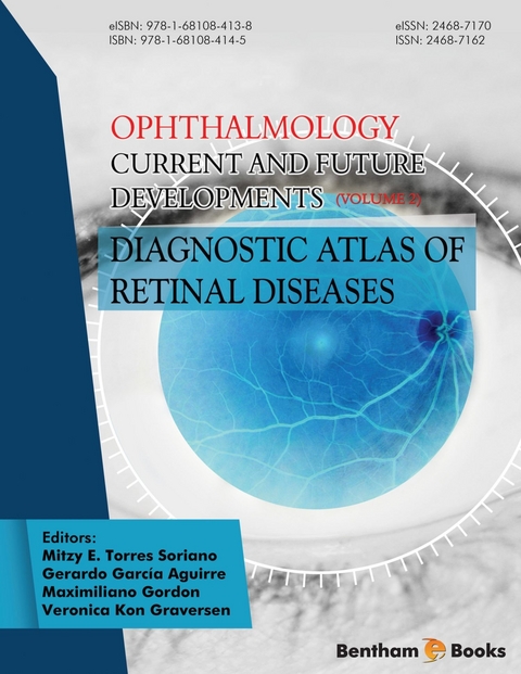 Ophthalmology: Current and Future Developments: Volume 2: Diagnostic Atlas of Retinal Diseases - 