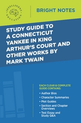 Study Guide to A Connecticut Yankee in King Arthur's Court and Other Works by Mark Twain - 