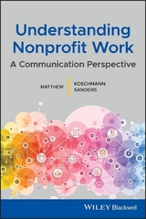 Understanding Nonprofit Work - Matthew A. Koschmann, Matthew L. Sanders