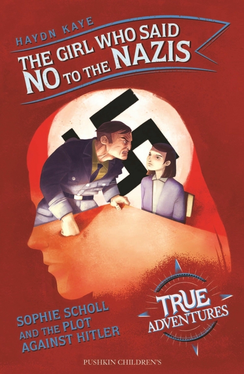 The Girl Who Said No to the Nazis -  Haydn Kaye