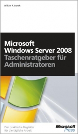 Microsoft Windows Server 2008 - Taschenratgeber für Administratoren - William R Stanek
