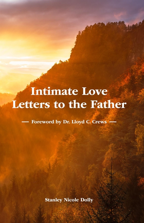 Intimate Love Letters to the Father -  Stanley Nicole Dolly