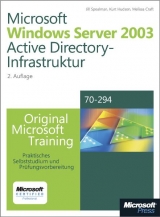 Microsoft Windows Server 2003 Active Directory-Infrastruktur - Original Microsoft Training: Examen 70-294 - Spealman, Jill; Hudson, Kurt; Craft, Melissa