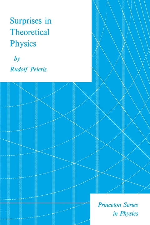 Surprises in Theoretical Physics -  Rudolf Peierls