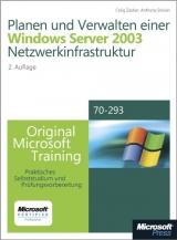 Planen und Verwalten einer Windows Server 2003-Netzwerkinfrastruktur - Original Microsoft Training: Examen 70-293 - Zacker, Craig; Steven, Anthony