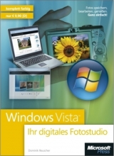 Windows Vista: Ihr digitales Fotostudio - Dominik Reuscher