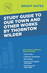 Study Guide to Our Town and Other Works by Thornton Wilder - 