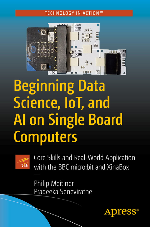 Beginning Data Science, IoT, and AI on Single Board Computers - Philip Meitiner, Pradeeka Seneviratne