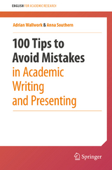 100 Tips to Avoid Mistakes in Academic Writing and Presenting - Adrian Wallwork, Anna Southern