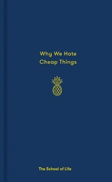 Why We Hate Cheap Things -  Alain de Botton