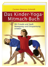 Das Kinder-Yoga-Mitmach-Buch - Carmen Ramirez Schmidt