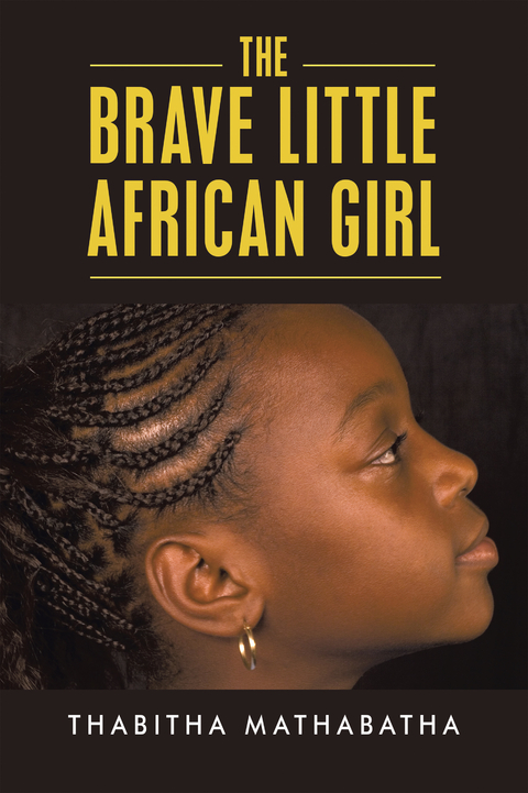 Brave Little African Girl -  Thabitha Mathabatha