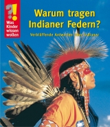 Warum tragen Indianer Federn? - Ulrike Berger