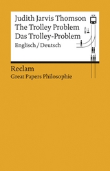 The Trolley Problem / Das Trolley-Problem. Englisch/Deutsch. [Great Papers Philosophie] -  Judith Jarvis Thomson