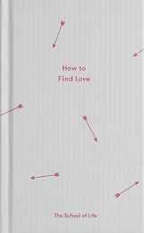 How to Find Love -  Alain de Botton