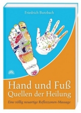 Hand und Fuß - Quellen der Heilung - Friedrich Butzbach