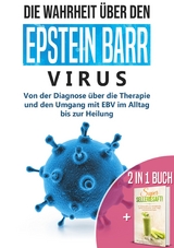 2 in 1 Buch | Die Wahrheit über den Epstein Barr Virus: Von der Diagnose bis zur Heilung | Super Selleriesaft! Mit Selleriesaft zum Idealgewicht, starker Gesundheit, reiner Haut und saniertem Darm - Anna-Lena Tesche, Carolin Schönfeld