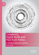 Complexity, Digital Media and Post Truth Politics - Philip Pond