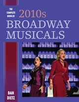 Complete Book of 2010s Broadway Musicals -  Dan Dietz