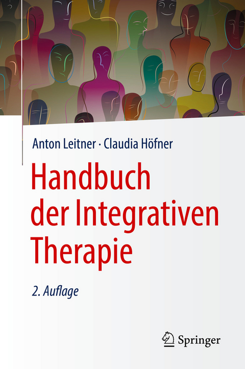 Handbuch der Integrativen Therapie -  Anton Leitner,  Claudia Höfner