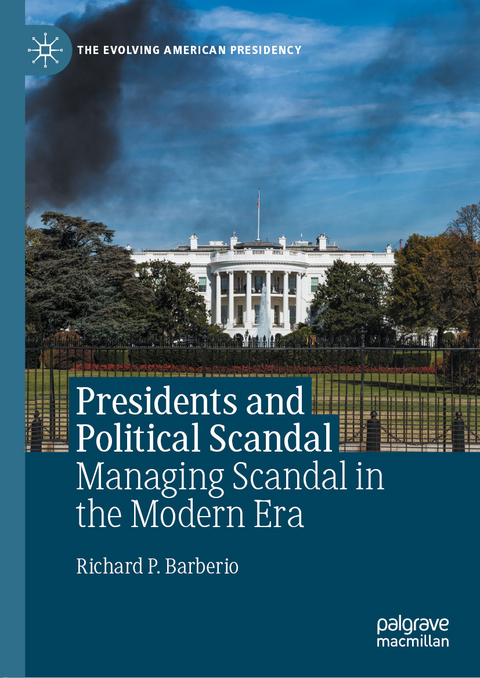 Presidents and Political Scandal -  Richard P. Barberio