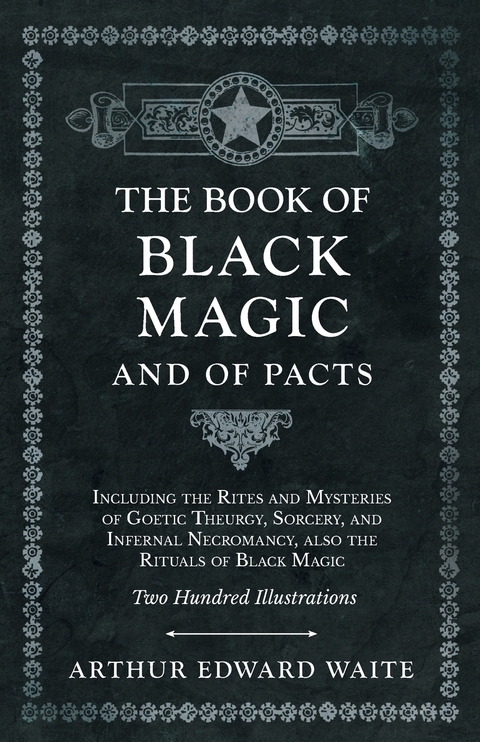 The Book of Black Magic and of Pacts - Arthur Edward Waite