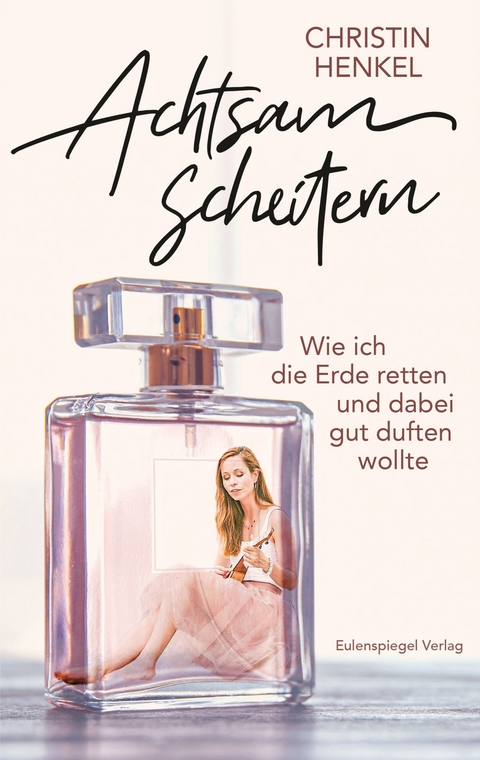 Achtsam scheitern - Christin Henkel