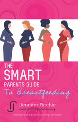 Smart Parents Guide to Breastfeeding -  Jennifer Ritchie