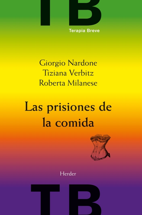 Las prisiones de la comida - Giorgio Nardone, Roberta Milanese, Tiziana Verbitz