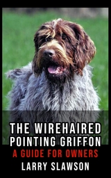 The Wirehaired Pointing Griffon - Larry Slawson