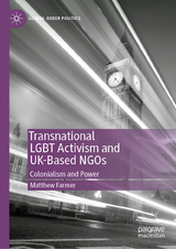 Transnational LGBT Activism and UK-Based NGOs -  Matthew Farmer