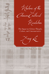 Rhetoric of the Chinese Cultural Revolution -  Xing Lu