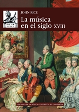 La música en el Siglo XVIII - John Rice