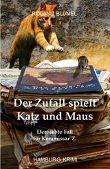 Der Zufall spielt Katz und Maus - Roland Blümel