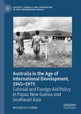 Australia in the Age of International Development, 1945–1975 - Nicholas Ferns