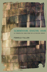 Sobrevivir, existir, vivir - Pamela Fuller