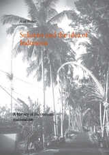 Sukarno and the idea of Indonesia - Axel Weber