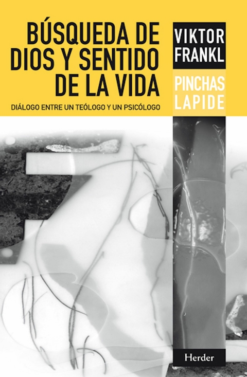 Búsqueda de Dios y sentido de la vida - Viktor Frankl, Pinchas Lapide