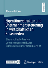 Eigentümerstruktur und Unternehmenssteuerung in wirtschaftlichen Krisenzeiten - Thomas Dücker